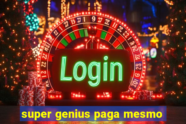 super genius paga mesmo